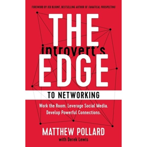 Pre-Owned The Introverts Edge to Networking: Work the Room. Leverage Social Media. Develop Powerful Connections, 9781400216680, 1400216680, Hardcover,