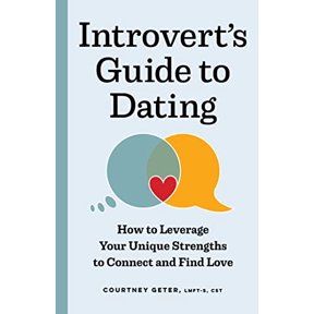 Pre-Owned The Introvert's Guide to Dating: How to Leverage Your Unique Strengths to Connect and Find Love (Paperback) 1648765599 9781648765599