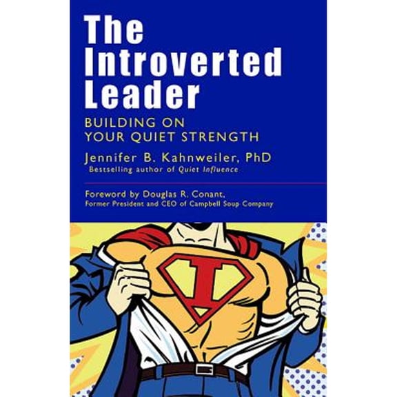 Pre-Owned The Introverted Leader: Building on Your Quiet Strength (Paperback) 1576755770 9781576755778