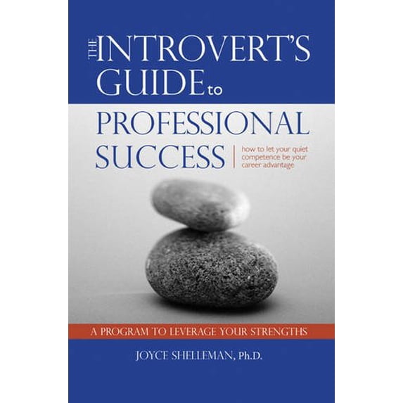Pre-Owned The Introvert's Guide to Professional Success: How to Let Your Quiet Competence Be Your Career Advantage (Paperback) 0983108404 9780983108405