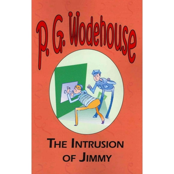 Pre-Owned The Intrusion of Jimmy - From the Manor Wodehouse Collection, a selection from the early works of P. G. Wodehouse (Paperback)