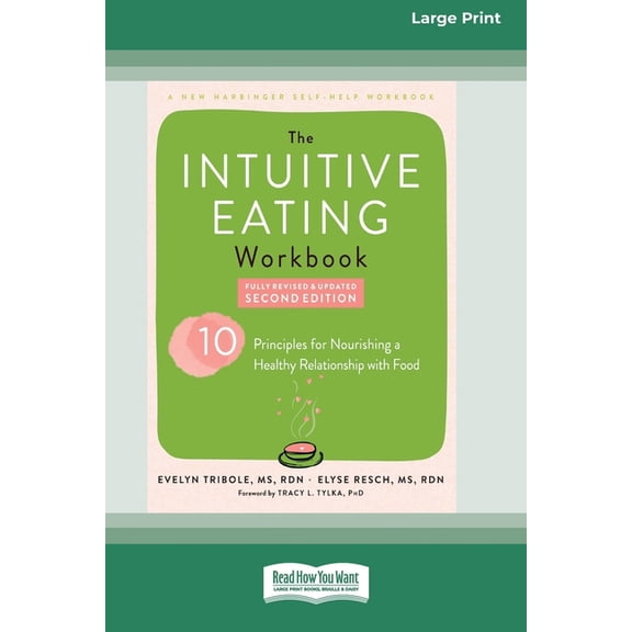The Intuitive Eating Workbook: Ten Principles for Nourishing a Healthy Relationship with Food (16pt Large Print Edition), (Paperback)