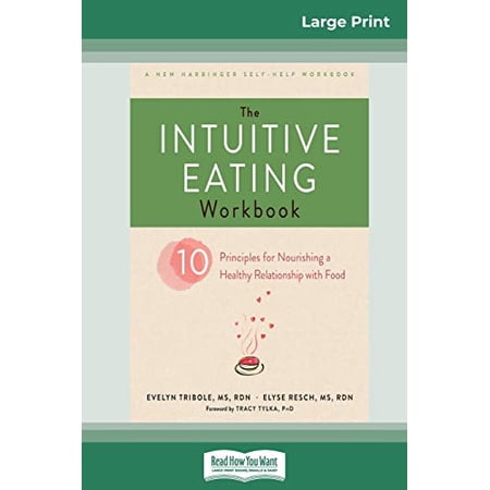 Pre-Owned The Intuitive Eating Workbook: Ten Principles for Nourishing a Healthy Relationship with Food (16pt (Paperback) by Evelyn Tribole