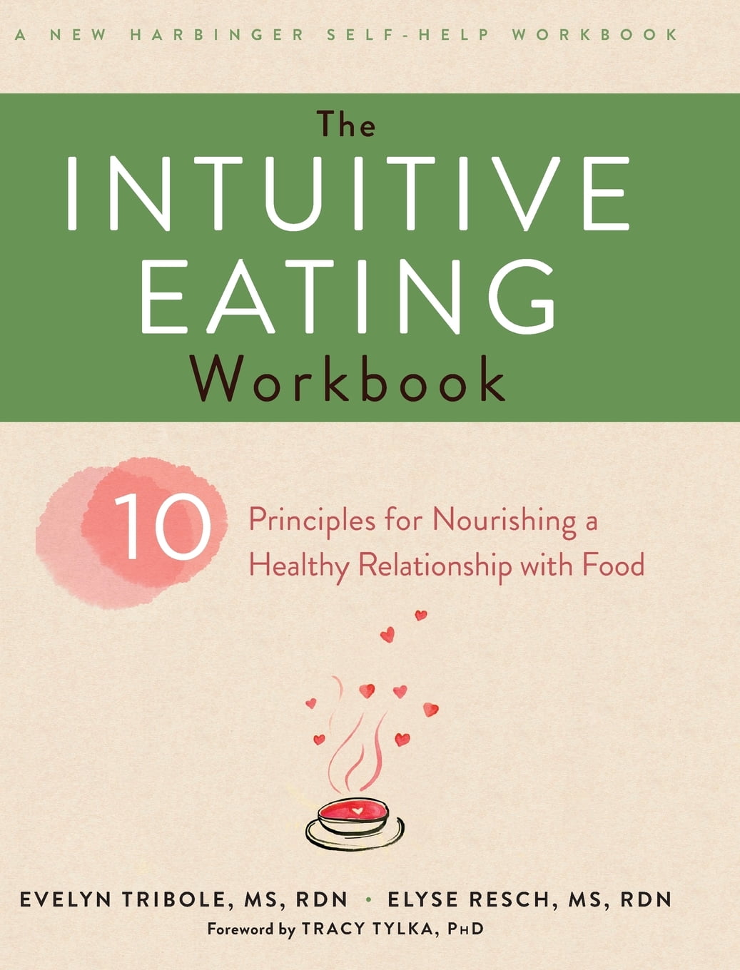 The Intuitive Eating Workbook: Ten Principles for Nourishing a