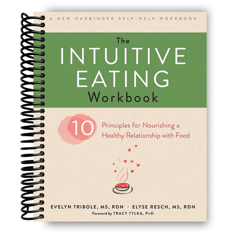 The Intuitive Eating Workbook:Ten Principles for Nourishing a