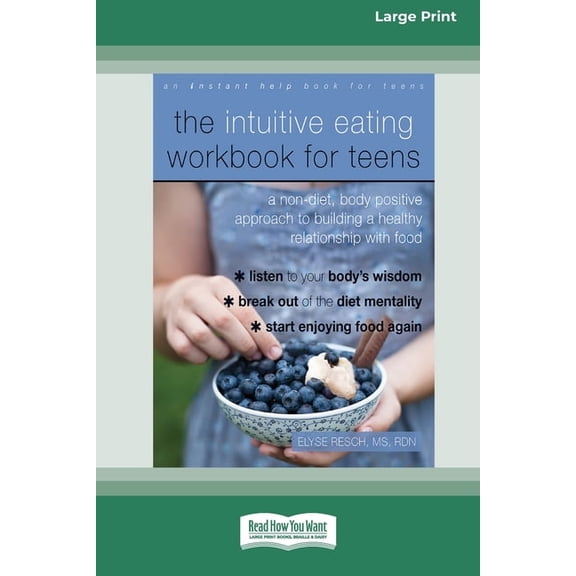 The Intuitive Eating Workbook for Teens: A Non-Diet, Body Positive Approach to Building a Healthy Relationship with Food, (Paperback)