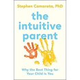 thumbnail image 1 of Pre-Owned The Intuitive Parent: Why the Best Thing for Your Child Is You (Hardcover) 1591846137 9781591846130, 1 of 1