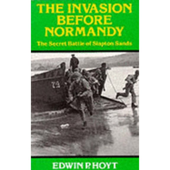 Pre-Owned The Invasion Before Normandy: The Secret Battle of Slapton Sands (Paperback) 0709032668 9780709032663