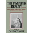 thumbnail image 1 of The Invented Reality: How Do We Know What We Believe We Know?, (Paperback), 1 of 1