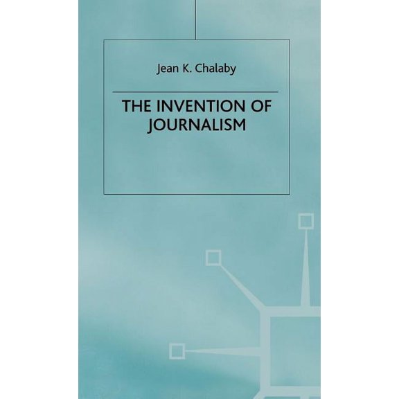 The Invention of Journalism, (Hardcover)