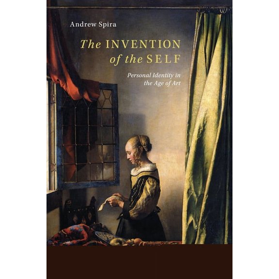 The Invention of the Self: Personal Identity in the Age of Art, (Hardcover)