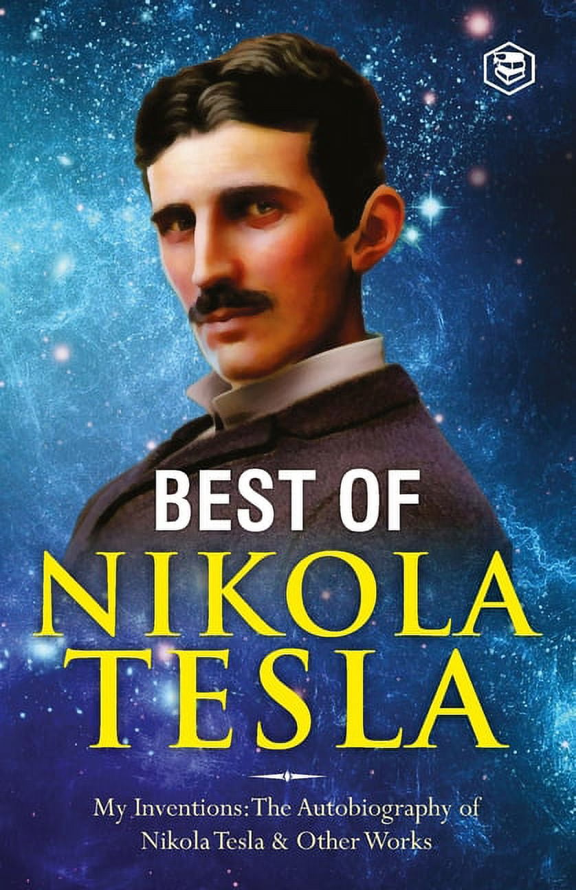 Sticky Invention The Inventions, Researches, and Writings of Nikola Tesla: - My ...