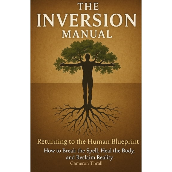 The Inversion Manual: Returning To The Human Blueprint, (Paperback)