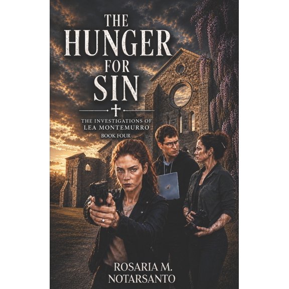 The Investigations of Lea Montemurro The Hunger for Sin, Book 4, (Paperback)