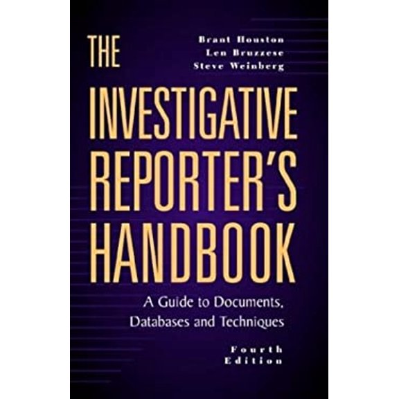 Pre-Owned The Investigative Reporter's Handbook: A Guide to Documents, Databases and Techniques (Hardcover) 0312248237 9780312248239