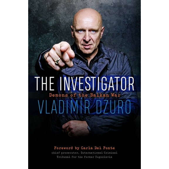 The Investigator: Demons of the Balkan War, (Hardcover)