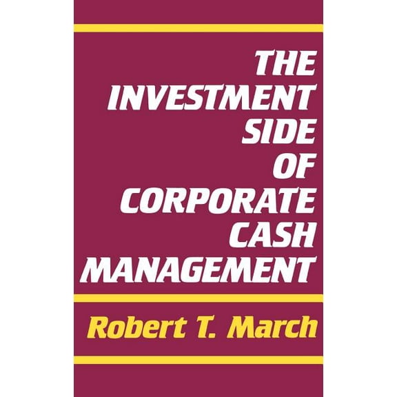 The Investment Side of Corporate Cash Management, (Hardcover)