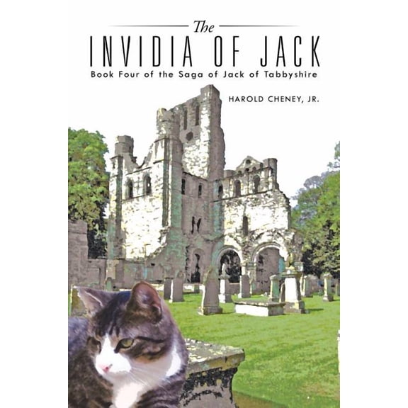The Invidia of Jack: Book Four of the Saga of Jack of Tabbyshire