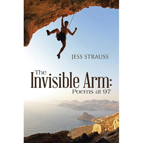 The Invisible Arm : Poems at 97 (Paperback)