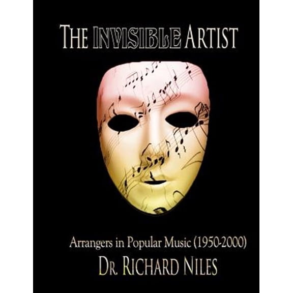 Pre-Owned The Invisible Artist: Arrangers In Popular Music (1950-2000) (Paperback) by Richard Niles