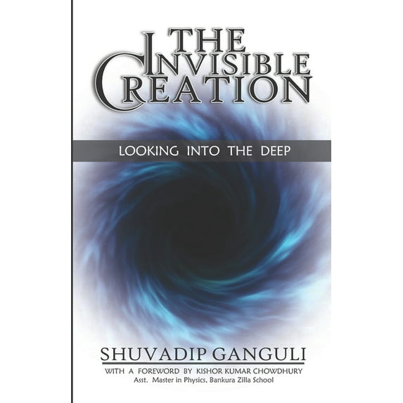 The Invisible Creation : Looking into the Deep (Paperback)