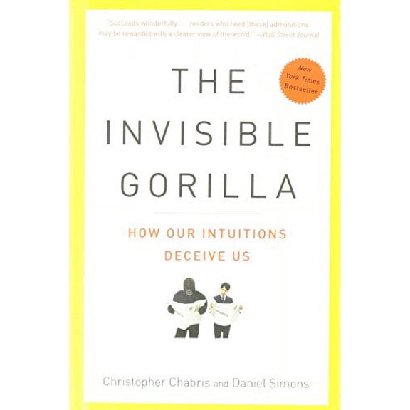 Pre-Owned (The Invisible Gorilla: And Other Ways Our Intuition Deceives Us) By Christopher Chabris (Author) Hardcover on (Jun , 2010) Paperback