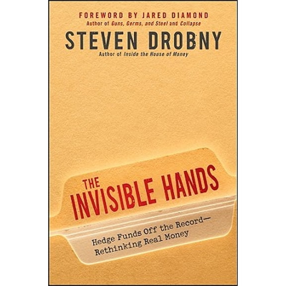 Pre-Owned The Invisible Hands: Top Hedge Fund Traders on Bubbles, Crashes, and Real Money (Hardcover) 047060753X 9780470607534