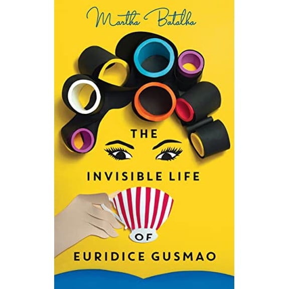 Pre-Owned The Invisible Life of Euridice Gusmao: The International Bestseller, Now a Major Motion Picture (Paperback) 1786073374 9781786073372