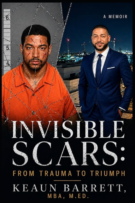 The Invisible Scars Invisible Scars: From Trauma to Triumph, (Paperback)