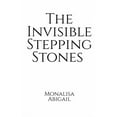 thumbnail image 1 of The Invisible Stepping Stones, (Paperback), 1 of 1