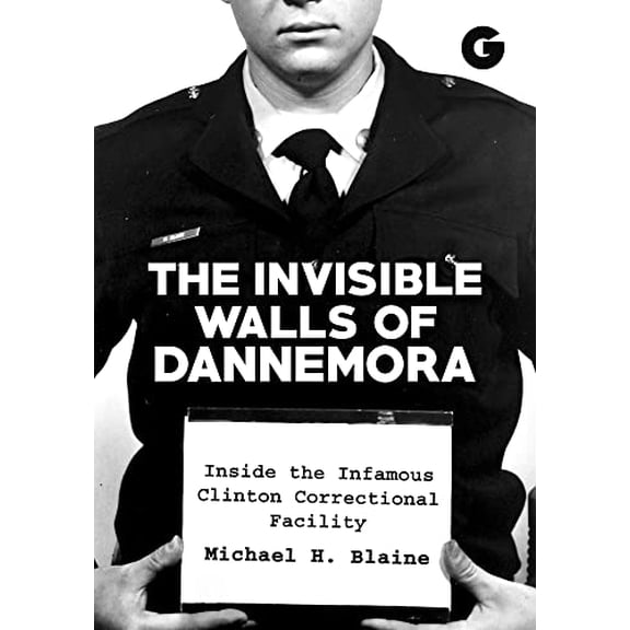 Pre-Owned Invisible Walls of Dannemora: Inside the Infamous Clinton Correctional Facility (Hardcover) 1592110436 9781592110438