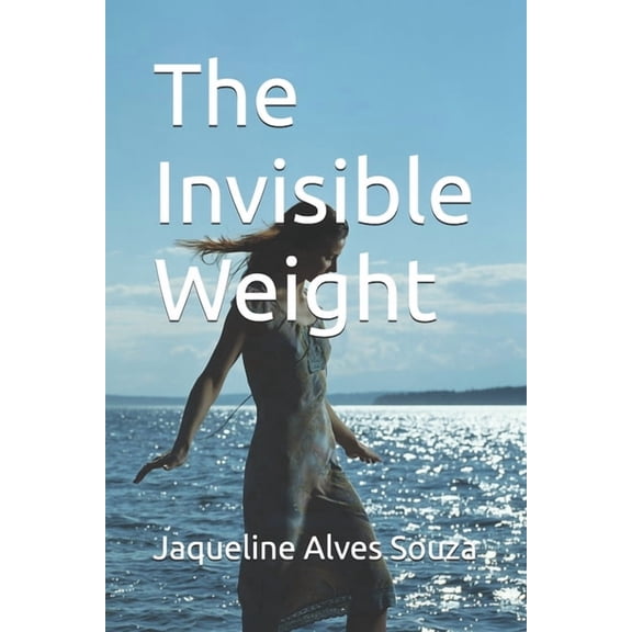 The Invisible Weight, (Paperback)
