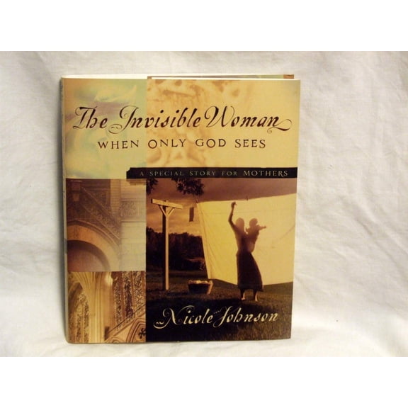 Pre-Owned The Invisible Woman : A Special Story for Mothers (Hardcover)