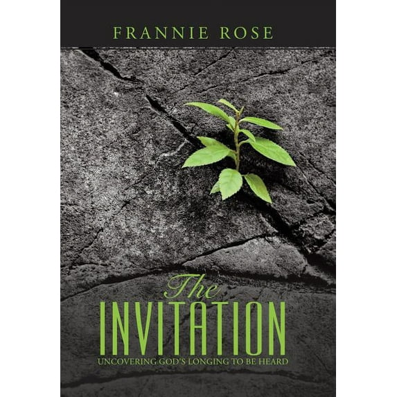 The Invitation: Uncovering God's Longing to Be Heard, (Hardcover)