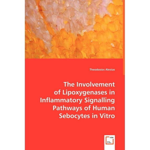 The Involvement of Lipoxygenases in Inflammatory Signalling Pathways of Human Sebocytes in Vitro (Paperback)