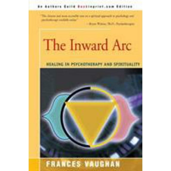 Pre-Owned The Inward Arc: Healing in Psychotherapy and Spirituality, 9780595151998, 059515199X, Paperback, Illustrated edition