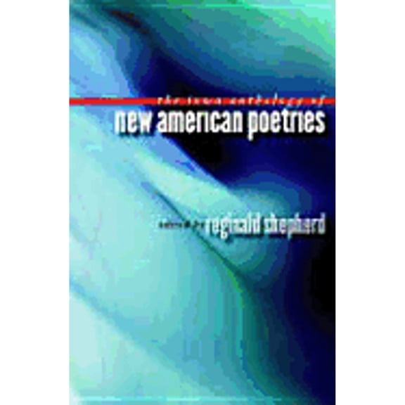 Pre-Owned The Iowa Anthology of New American Poetries (Paperback 9780877459095) by Reginald Shepherd