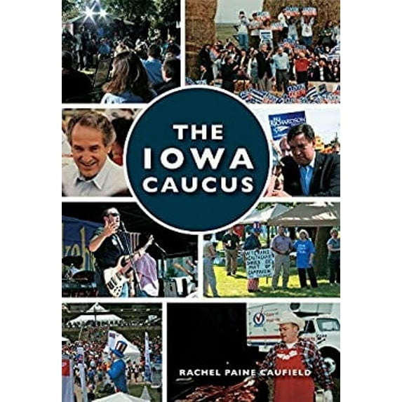 Pre-Owned The Iowa Caucus (Images of Modern America) Paperback