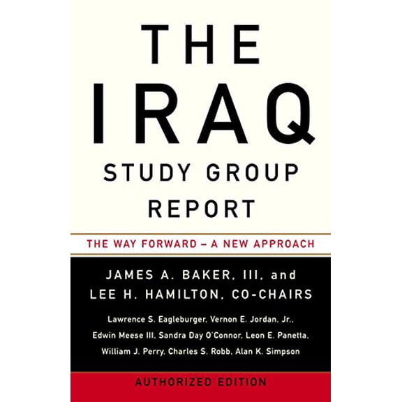 Pre-Owned The Iraq Study Group Report: The Way Forward - A New Approach (Paperback) 0307386562 9780307386564
