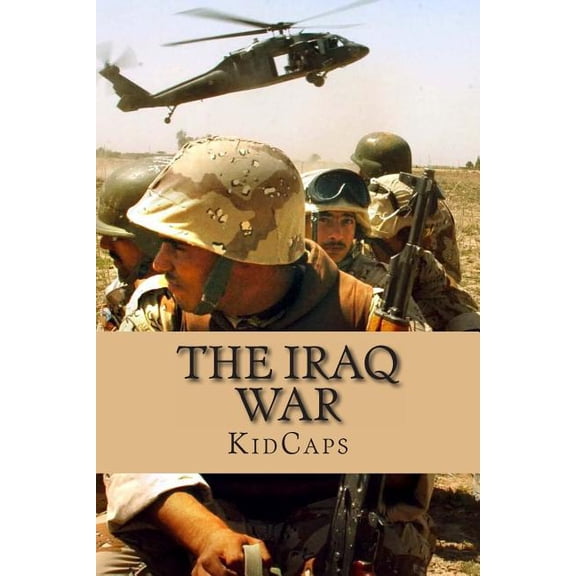 The Iraq War: A History Just For Kids!, (Paperback)