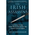 thumbnail image 1 of Pre-Owned The Irish Assassins: Conspiracy, Revenge and the Phoenix Park Murders That Stunned Victorian England Paperback, 1 of 1