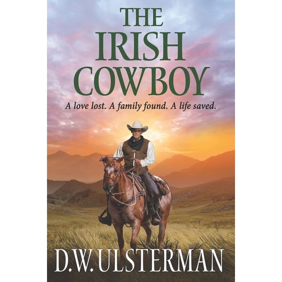 Montana Adventures Collection The Irish Cowboy: A love lost. A family found. A life saved., Book 1, (Paperback)