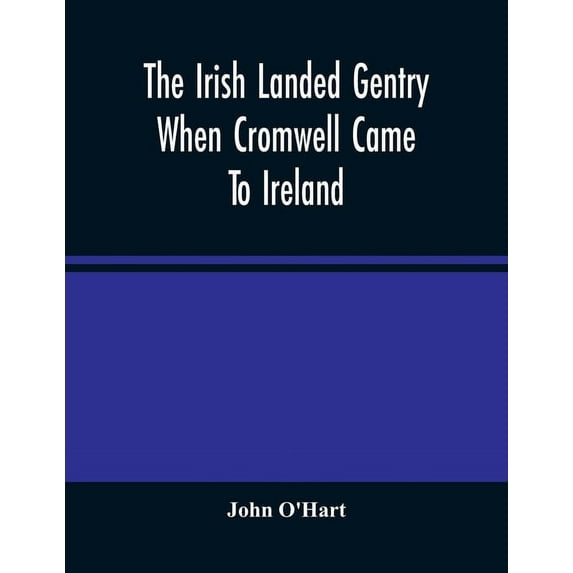 The Irish Landed Gentry When Cromwell Came To Ireland, (Paperback)