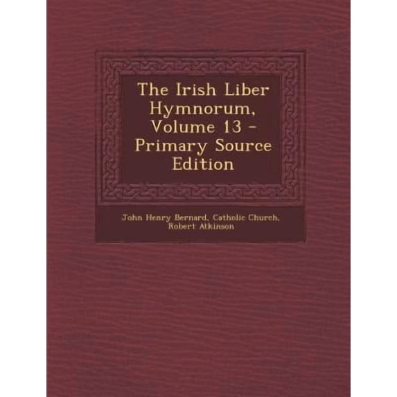 The Irish Liber Hymnorum, Volume 13 - Primary Source Edition Paperback
