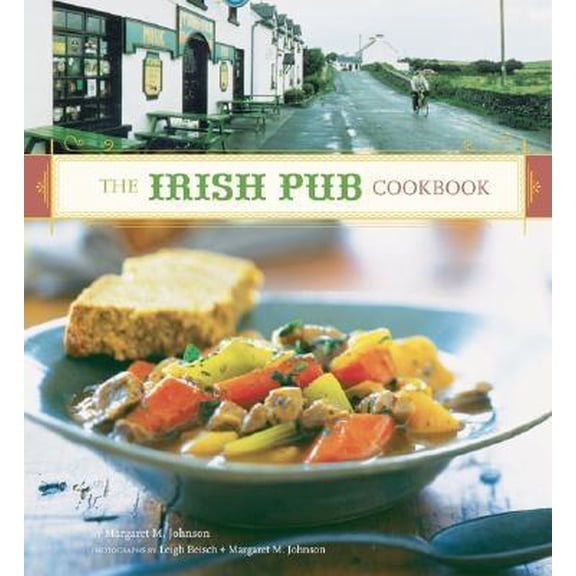 The Irish Pub Cookbook : (Irish Cookbook, Book on Food from Ireland, Pub Food from Ireland) (Paperback)