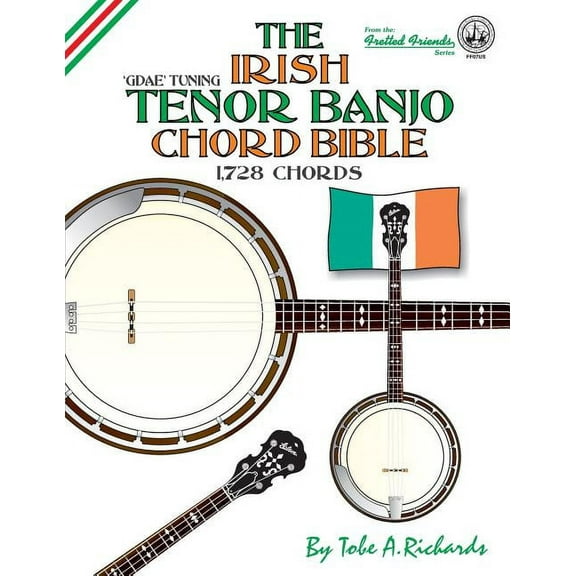The Irish Tenor Banjo Chord Bible: GDEA Irish Tuning 1,728 Chords, (Paperback)
