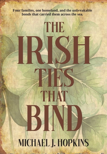 The Irish Ties That Bind, (Hardcover)
