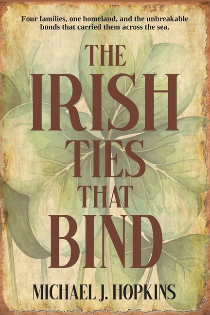 The Irish Ties That Bind, (Paperback)