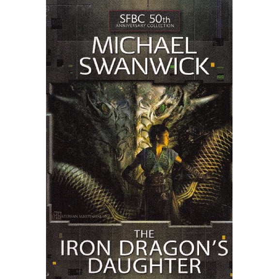 Pre-Owned The Iron Dragon's Daughter (SFBC 50th Anniversary Collection #39) (Hardcover) 0739488945 9780739488942
