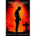 thumbnail image 1 of The Iron Relic: Origins, 1 of 1